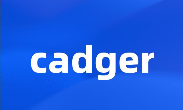 cadger