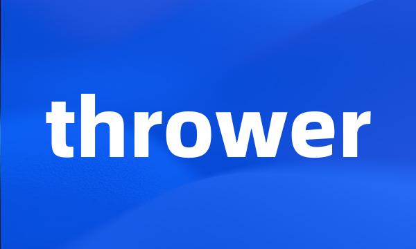 thrower