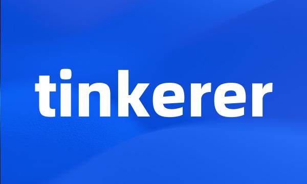 tinkerer