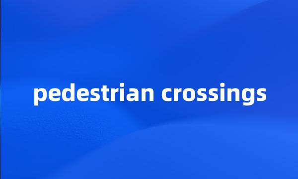 pedestrian crossings