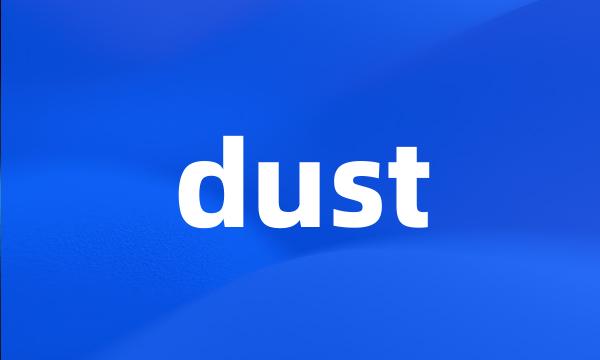 dust