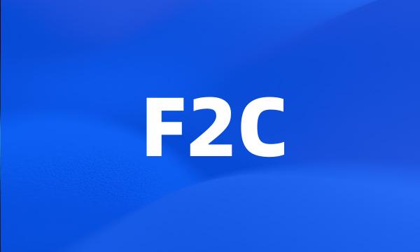 F2C