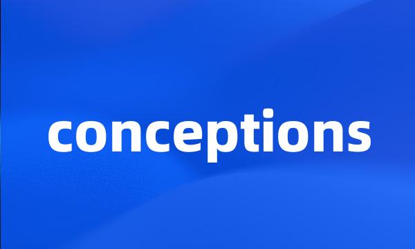 conceptions