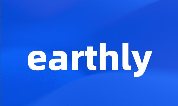 earthly