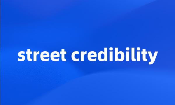 street credibility