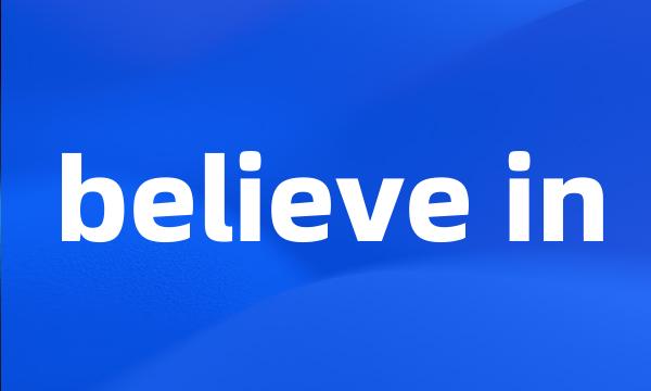 believe in