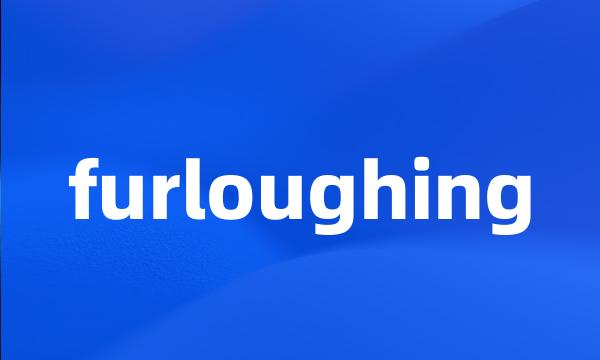 furloughing