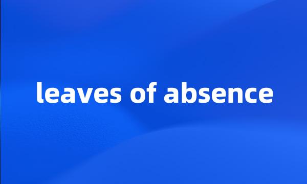 leaves of absence