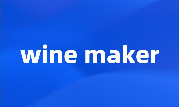 wine maker