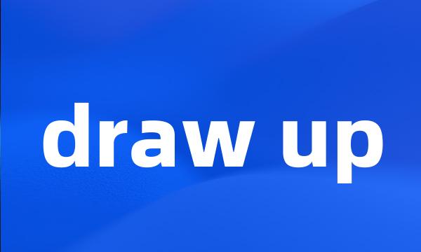 draw up