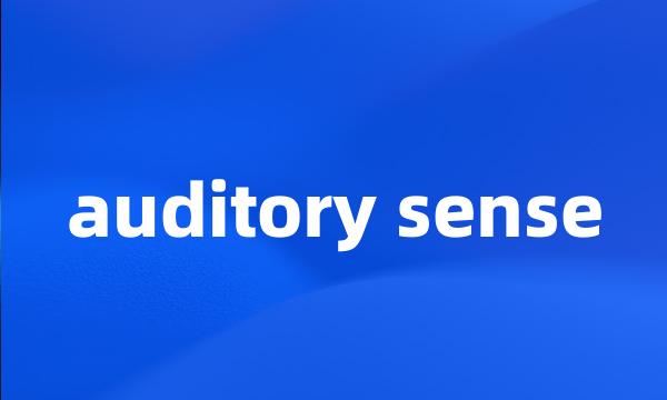 auditory sense