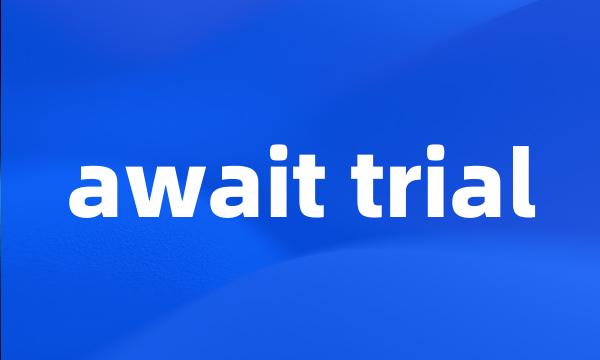 await trial