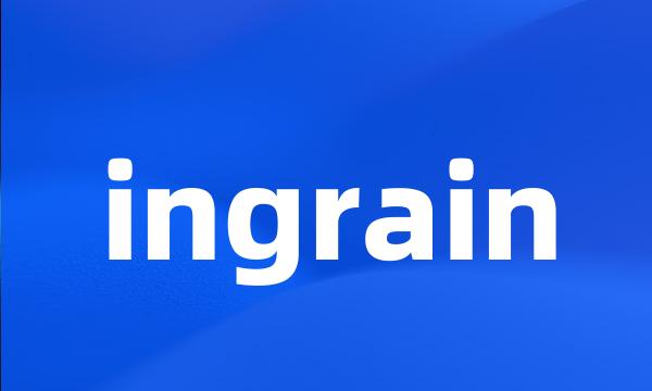 ingrain