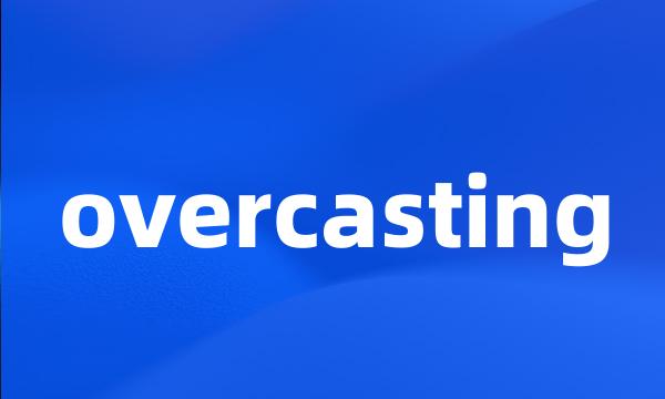 overcasting