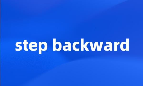 step backward