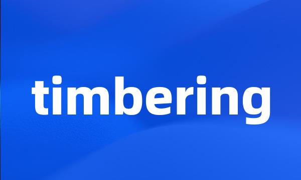 timbering