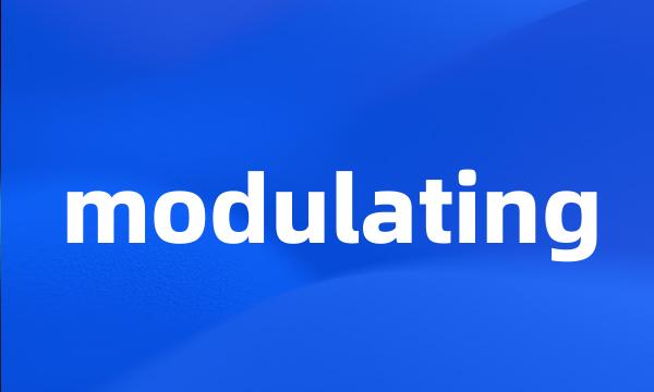 modulating