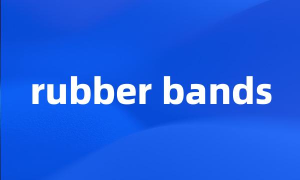 rubber bands