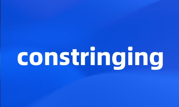 constringing