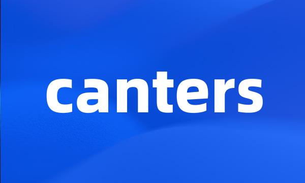 canters