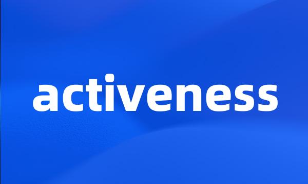 activeness