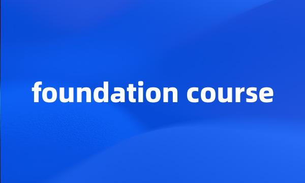 foundation course