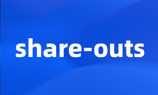 share-outs