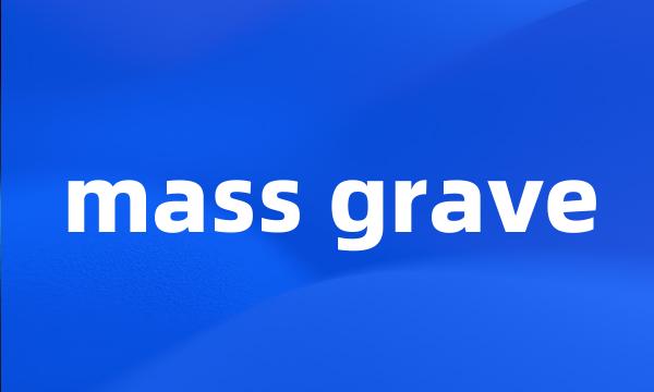 mass grave