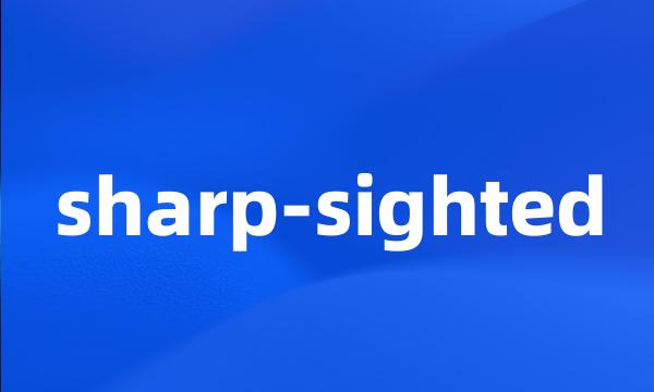 sharp-sighted