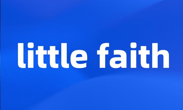 little faith