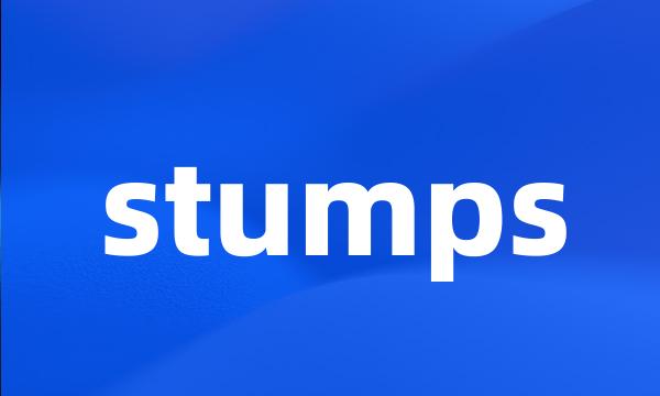 stumps