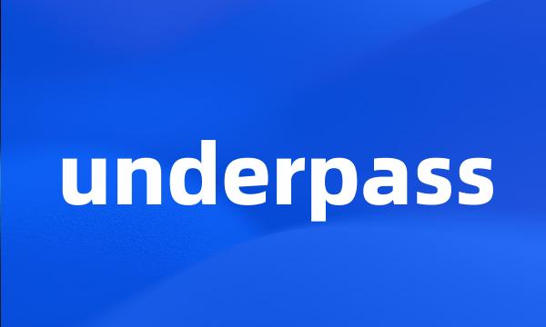 underpass