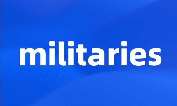 militaries