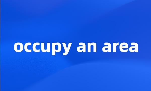 occupy an area