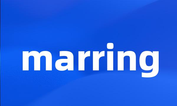 marring