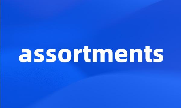 assortments