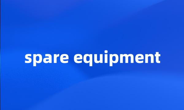 spare equipment