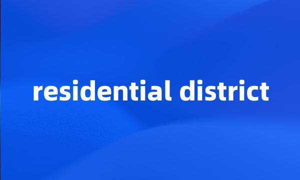 residential district