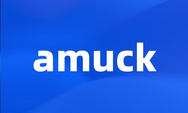 amuck