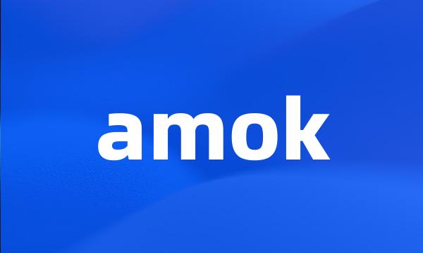 amok