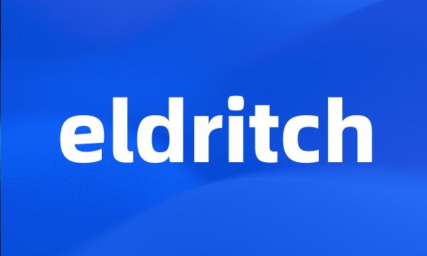 eldritch