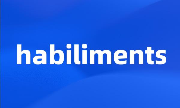 habiliments