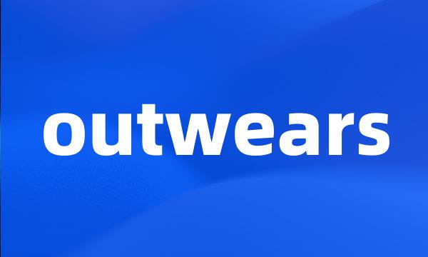 outwears