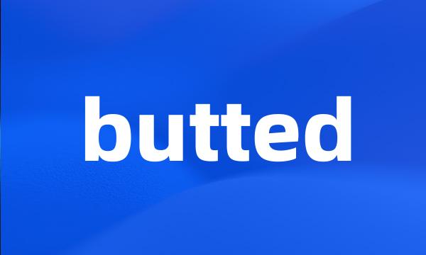 butted