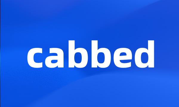 cabbed