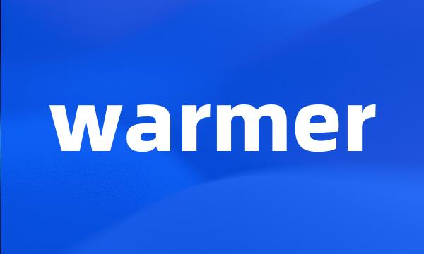warmer