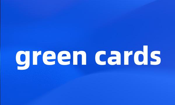 green cards