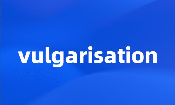 vulgarisation