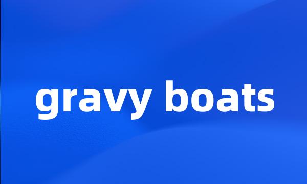 gravy boats