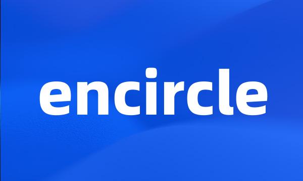 encircle